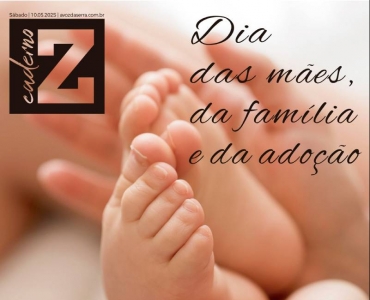 DIA DAS MÃES, DA FAMÍLIA E DA ADOÇÃO